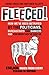 Fleeced!: How we've been betrayed by the politicians, bureaucrats and bankers - and how much they've cost us
