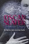 The Oscar Slater Murder Story: New Light on a Classic Miscarriage of Justice