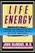 Life Energy: Using the Meridians to Unlock the Hidden Power of Your Emotions