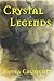 Crystal Legends: Stories of crystals and gemstones in myth and legend