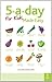 5-a-day For Kids Made Easy: Quick and easy recipes and tips to feed your child more fruit and vegetables and convert fussy eaters