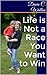 Life is Not a Race You Want to Win (Nothing Needs to Be the Way it's Always Been Book 2)