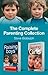 The Complete Parenting Collection: A Practical Non-Fiction Guide to Child Care and Development