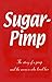 Sugar Pimp: The story of a pimp and the women who loved her
