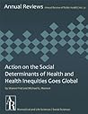 Action on the Social Determinants of Health and Health Inequities Goes Global (Annual Review of Public Health Book 32)