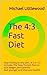 The 4:3 Fast Diet: Easy Fasting to any plan, 4:3 or 5:2 Includes The Easy Portion Plan to lose weight permanently Feel younger and improve health!