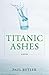 Titanic Ashes