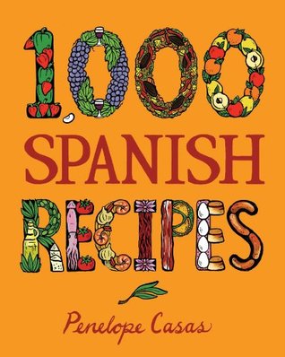 1,000 Spanish Recipes (1,000 Recipes Book 22)