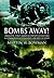Bombs Away!: Dramatic First-Hand Accounts of British & Commonwealth Bomber Aircrew in WWII