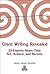 Grant Writing Revealed: 25 Experts Share Their Art, Science, and Secrets