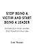 Stop Being A Victim And Start Being A Leader