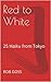 Red to White: 25 Haiku from...