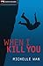 When I Kill You (Rapid Reads)