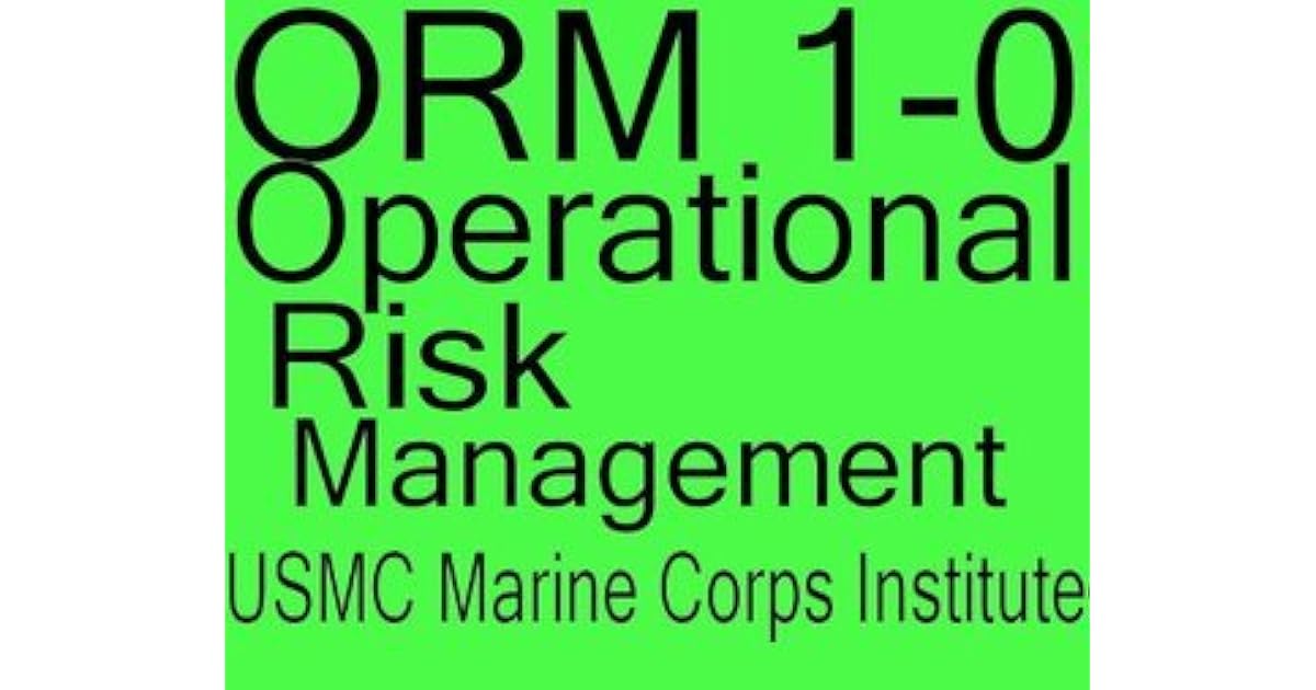 ORM 10 Operational Risk Management USMC Marine Corps Institute by U.S