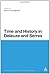 Time and History in Deleuze and Serres (Continuum Studies in Continental Philosophy)