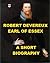 Robert Devereux, Earl of Essex - A Short Biography