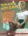 Teen-Aged Dope Slaves and Reform School Girls