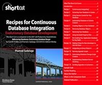 Recipes for Continuous Database Integration: Evolutionary Database Development (Digital Short Cut)