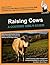 Raising Cows: A Country Girl's Guide (Country Girl's Guides Book 9)