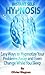 Instant Self-Hypnosis: Easy Ways to Hypnotize Your Problems Away and Even Change While You Sleep !
