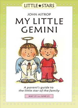 My Little Gemini: A Parent's Guide to the Little Star of the Family (Little Stars)