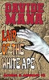 Lair of the White Ape by Davide Mana Lair of the White Ape by Davide Mana