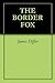THE BORDER FOX