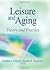 Leisure and Aging: Theory and Practice