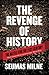 The Revenge of History: The Battle for the 21st Century