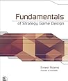 Fundamentals of Strategy Game Design Fundamentals of Strategy Game Design