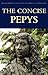 The Concise Pepys