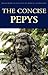 The Concise Pepys (Classics of World Literature)