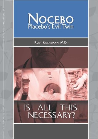 Nocebo :Placebo's Evil Twin (Kindle Edition)