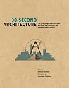 Book cover for 30-Second Architecture: The 50 most significant principles and styles in architecture, each explained in half a minute: The 50 Most Signicant Principles ... each Explained in Half a Minute (30 Second)