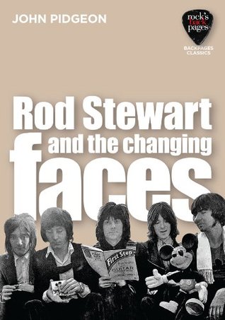 Rod Stewart and the changing Faces (Backpages Classics)