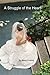 A Struggle of the Heart by Marie Fostino A Struggle of the Heart by Marie Fostino