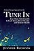 Tune In: A Music Therapy Approach to Life.  Use Music Intentionally to Curb Stress, Boost Morale, and Restore Health.