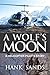 A Wolf's Moon: A Helicopter Pilot's Story