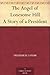 The Angel of Lonesome Hill A Story of a President