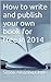 How to write and publish your own book for free in 2014