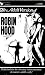 The Adult Version of Robin Hood by Robert  Elgin