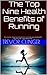 The Top Nine Health Benefits of Running