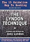 THE LYNDON TECHNIQUE: The 15 Guideline Map To Booking Handbook Book cover for THE LYNDON TECHNIQUE: The 15 Guideline Map To Booking Handbook