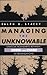 Managing the Unknowable: Strategic Boundaries Between Order and Chaos in Organizations
