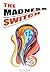 The Madness Switch