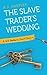 The Slave Trader's Wedding