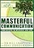 Masterful Communication - For Success In Business and Life (Conversations For A Rich Life)