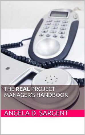 The REAL Project Manager's Handbook (Kindle Edition)
