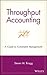Throughput Accounting: A Guide to Constraint Management