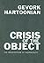 Crisis of the Object: The A...